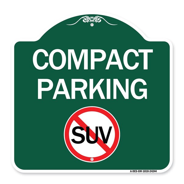 Compact Parking With No SUV, Green & White Aluminum Architectural Sign, 18" x 18", GW-1818-24244
